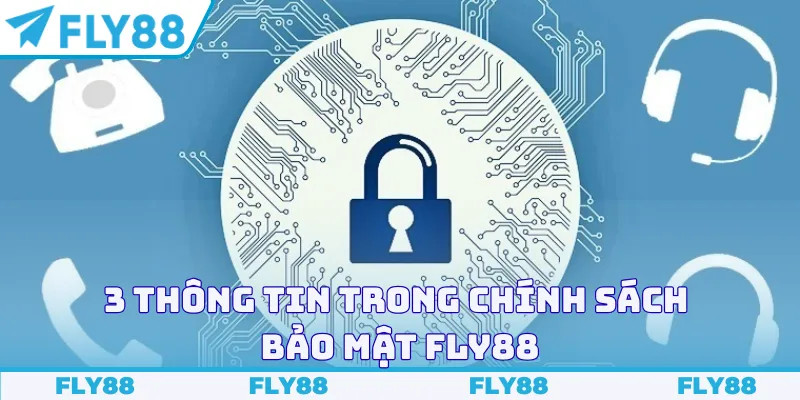 3 thông tin trong chính sách bảo mật Fly88