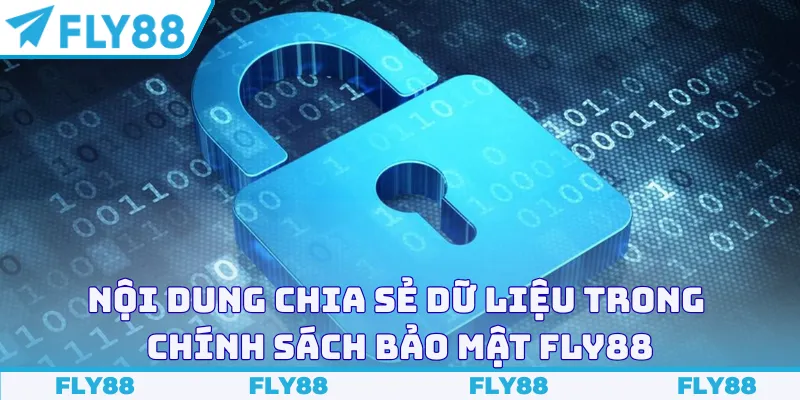 Nội dung chia sẻ dữ liệu trong chính sách bảo mật Fly88