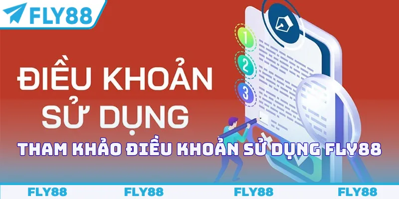 Tham khảo điều khoản sử dụng Fly88